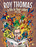 Roy Thomas: A Life In Four Colors, 1940-1966  Roy Thomas: A Life In Four Colors, 1940-1966